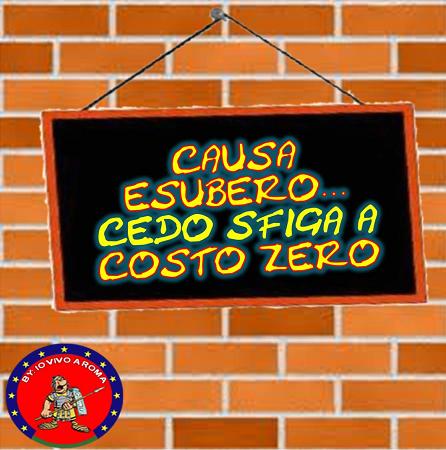 CAUSA ESUBERO… CEDO SFIGA A COSTO ZERO - 26/03/2012