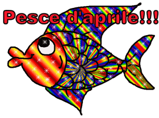 BUON PESCE D'APRILE !! - 01/04/2015