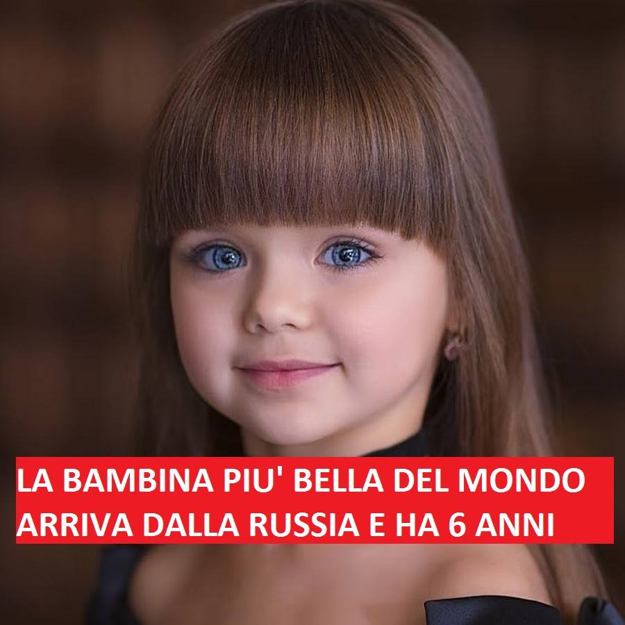 LA BAMBINA PIU' BELLA DEL MONDO ARRIVA DALLA RUSSIA E HA 6 ANNI - 06/12/2017